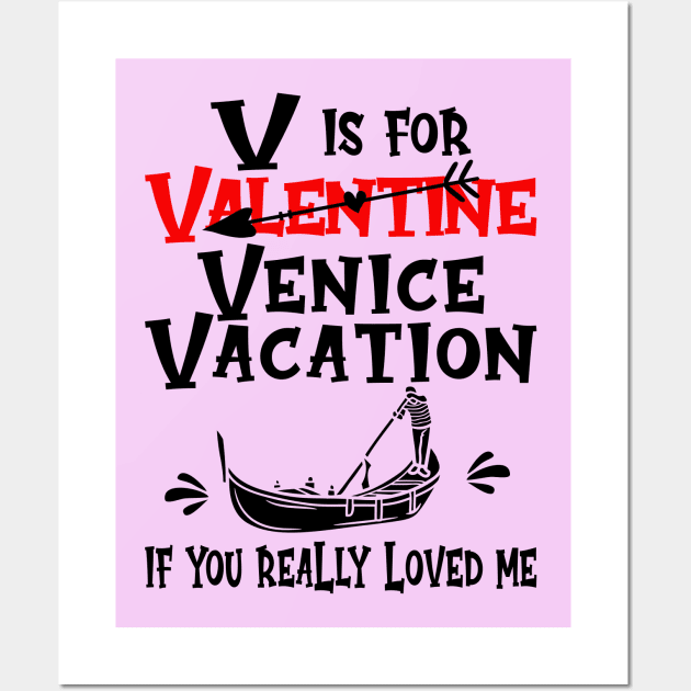 V is for Valentine, actually it's for Venice Vacation, if you really loved me Wall Art by Blended Designs